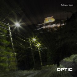 Optic - Believe / Need (2014) [Single]