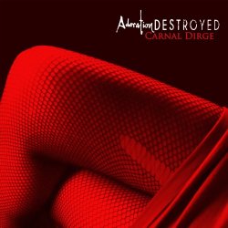 Adoration Destroyed - Carnal Dirge (2016) [EP]