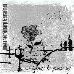 Unextraordinary Gentlemen - No Hands To Guide Us (2008) [EP]