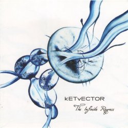 Ketvector - The Infinite Regress (2010)
