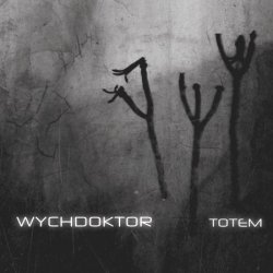 Wychdoktor - Totem (2014)