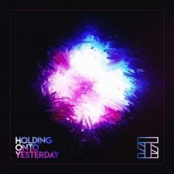 Stilz - Holding Onto Yesterday (2017)