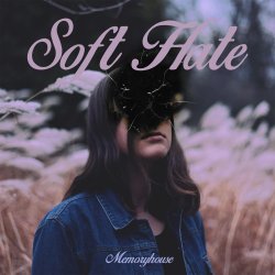 Memoryhouse - Soft Hate (2016)