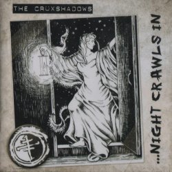 The Crüxshadows - Night Crawls In... (2005) [Remastered]