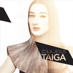 Zola Jesus - Taiga (2014)