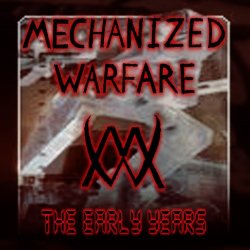 Mechanized Warfare - The Early Years (2013)