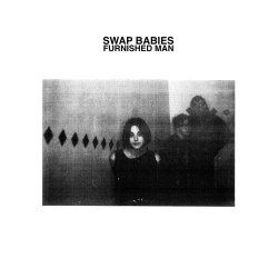 Swap Babies - Furnished Man (2017) [EP]