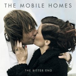 The Mobile Homes - The Bitter End (2016) [Single]