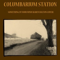 Columbarium Station - Something In Your Mind (2016) [Single]