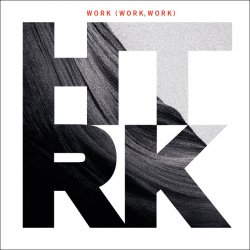 HTRK - Work (Work, Work) (2011)