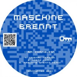 Maschine Brennt - I Am Chameleon (2015) [Single]