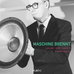 Maschine Brennt - Speak And Spell / Backspace (2017) [Single]