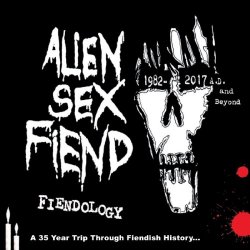 Alien Sex Fiend - Fiendology (2017) [3CD]