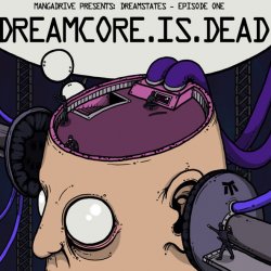 Mangadrive - Dreamcore.Is.Dead (2010) [EP]