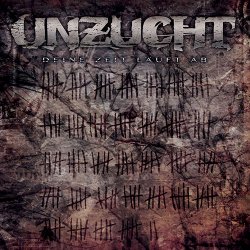 Unzucht - Deine Zeit Läuft Ab (2012) [EP]