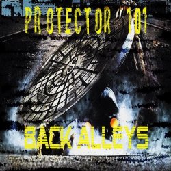 Protector 101 - Back Alleys (2013) [Single]