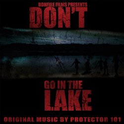 Protector 101 - Don't Go In The Lake (2016) [OST]