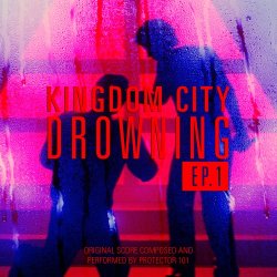 Protector 101 - Kingdom City Drowning - The Champion (2017) [OST]
