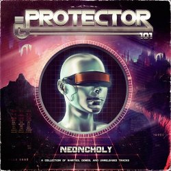 Protector 101 - Neoncholy (2013)