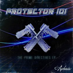 Protector 101 - The Prime Directives (2012) [EP]