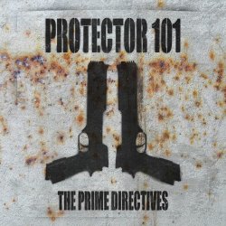 Protector 101 - The Prime Directives (2016) [EP Remastered]