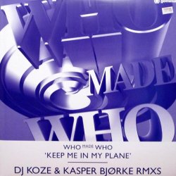 WhoMadeWho - Keep Me In My Plane (DJ Koze & Kasper Bjørke Rmxs) (2009) [Single]