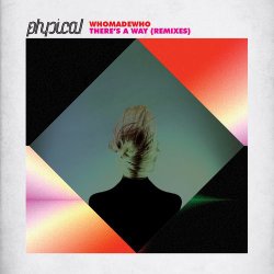 WhoMadeWho - There's A Way (Remixes) (2015) [EP]