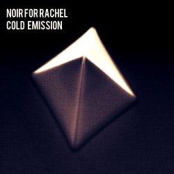 Noir For Rachel - Cold Emission (2015)