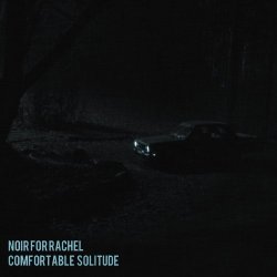 Noir For Rachel - Comfortable Solitude (2016)