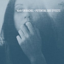 Noir For Rachel - Potential Side Effects (2014) [EP]