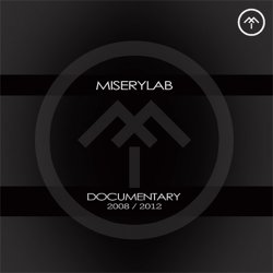Miserylab - Documentary 2008/2012 (2012)