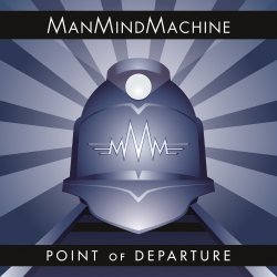 ManMindMachine - Point Of Departure (2017) [EP]
