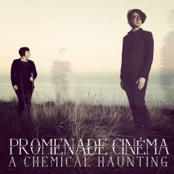 Promenade Cinéma - A Chemical Haunting (2015) [Single]