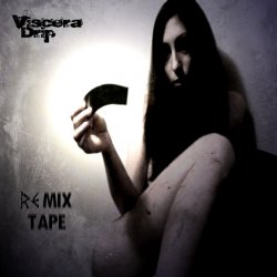 Viscera Drip - Remix Tape (2013)