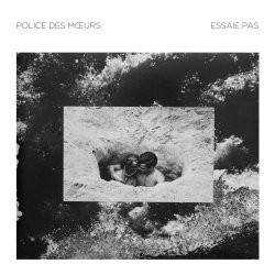 Police Des Moeurs & Essaie Pas - Police Des Moeurs & Essaie Pas (2014) [Split]