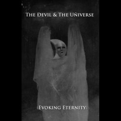 The Devil & The Universe - Evoking Eternity (2013) [EP]