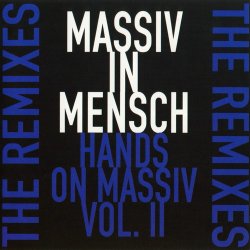 Massiv In Mensch - Hands On Massiv Vol. II (2011) [EP]