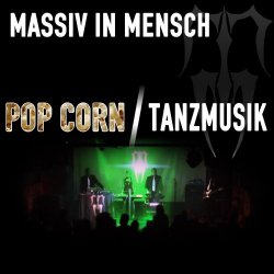 Massiv In Mensch - Pop Corn & Tanzmusik (2012) [Single]