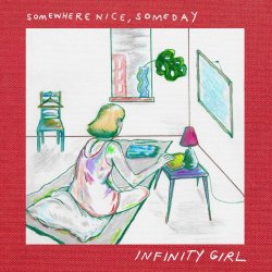 Infinity Girl - Somewhere Nice, Someday (2017)