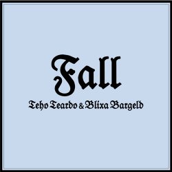 Teho Teardo & Blixa Bargeld - Fall (2017) [EP]