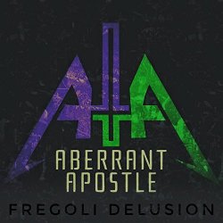 Aberrant Apostle - Fregoli Delusion (2017)