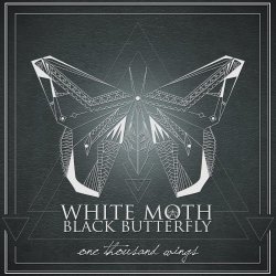 White Moth Black Butterfly - One Thousand Wings (2013)