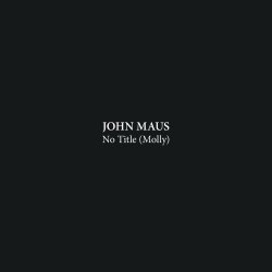 John Maus - No Title (Molly) / Mental Breakdown (2012) [Single]