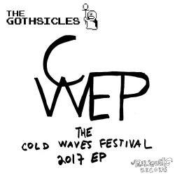 The Gothsicles - The Cold Waves Festival 2017 (2017) [EP]