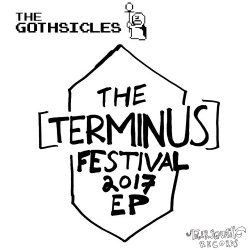 The Gothsicles - The Terminus Festival 2017 (2017) [EP]