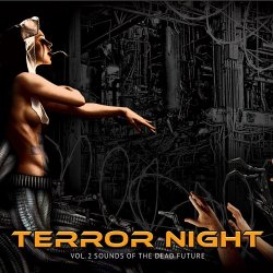 VA - Terror Night Vol. 2 - Sounds Of The Dead Future (2016) [2CD]