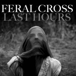 Feral Cross - Last Hours (2011)
