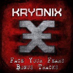 Kryonix - Face Your Fears Bonus Tracks (2016) [EP]