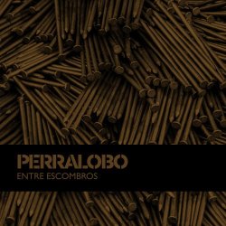 Perralobo - Entre Escombros (2017) [EP]