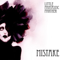Little Fantastic Partner - Mistake (2017)